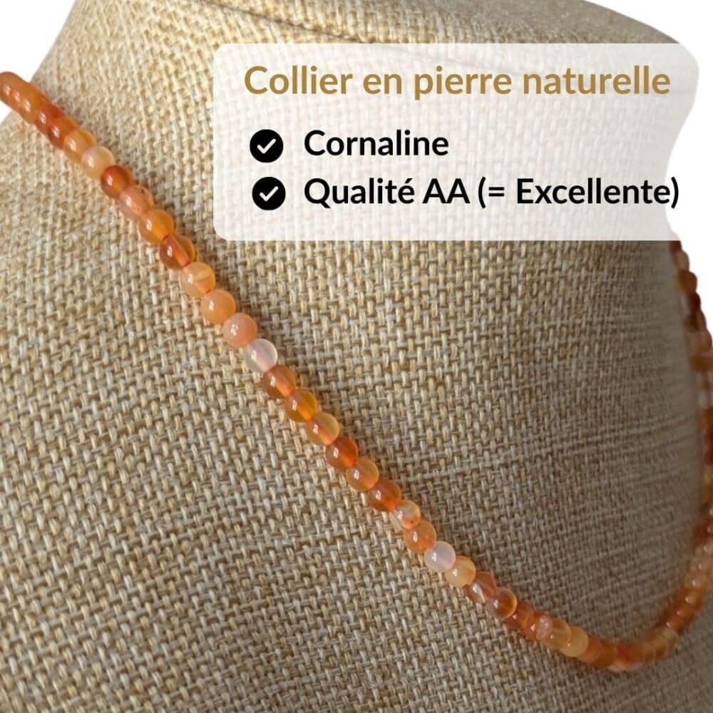 Collier en cornaline qualité AA composé de véritables pierres naturelles sélectionnées pour leur éclat, leur durabilité et leur authenticité. Le choix idéal pour un achat de qualité et pour profiter des vertus traditionnellement attribuées au cornaline, connues pour stimuler la motivation, la vitalité, le courage et la créativité.