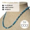 Collier en pierre naturelle apatite de 4 mm, léger, discret et agréable à porter toute la journée. Son format raffiné s'accorde facilement avec toutes vos tenues tout en vous permettant de bénéficier des vertus traditionnellement associées au apatite, réputé pour favoriser la motivation, l'inspiration, la communication et la confiance.